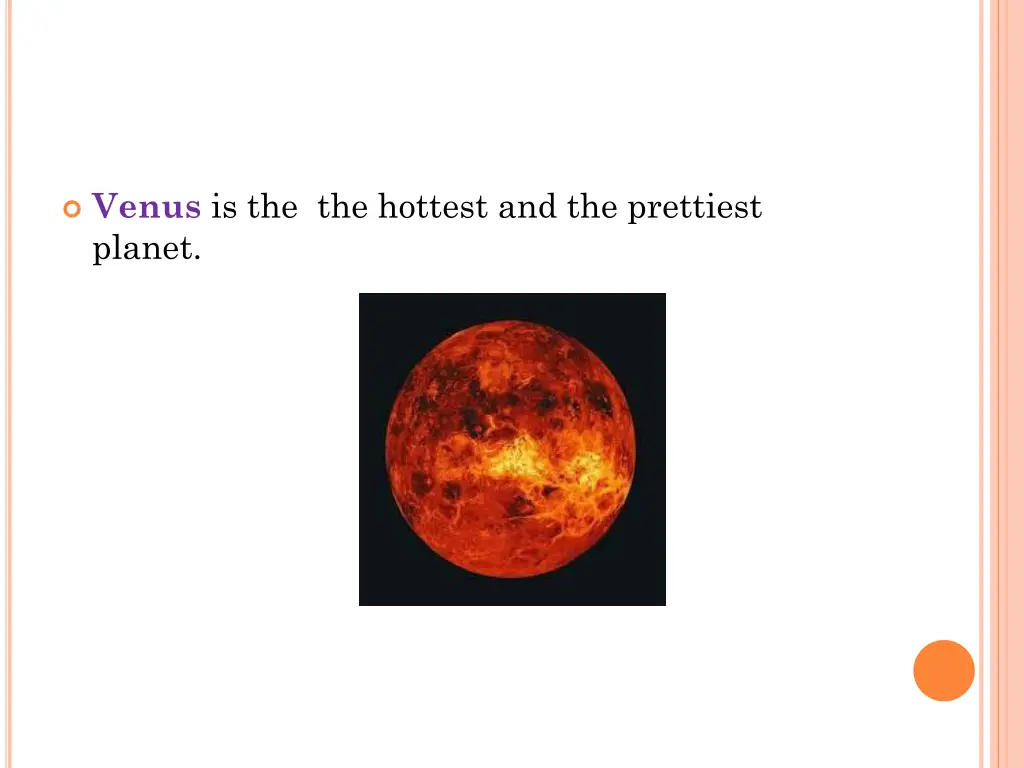 venus is the the hottest and the prettiest planet