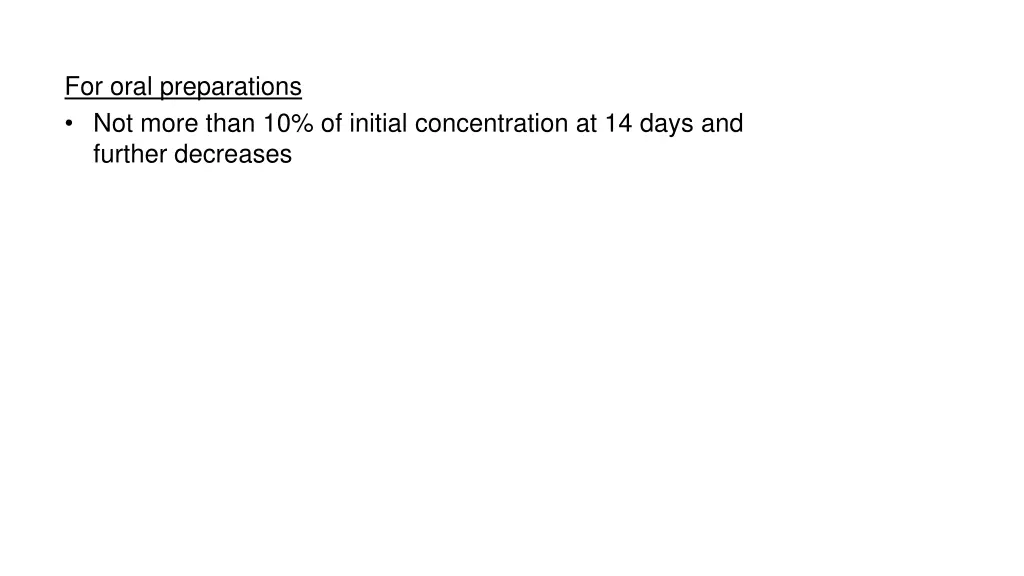 for oral preparations not more than 10 of initial