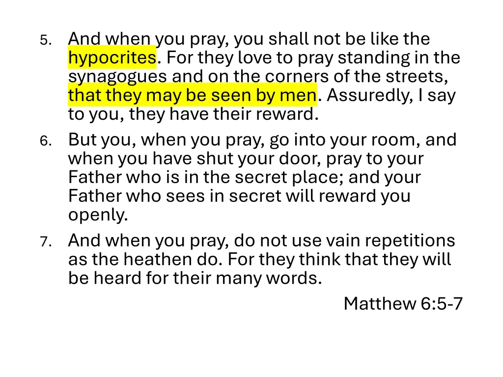 5 and when you pray you shall not be like 1