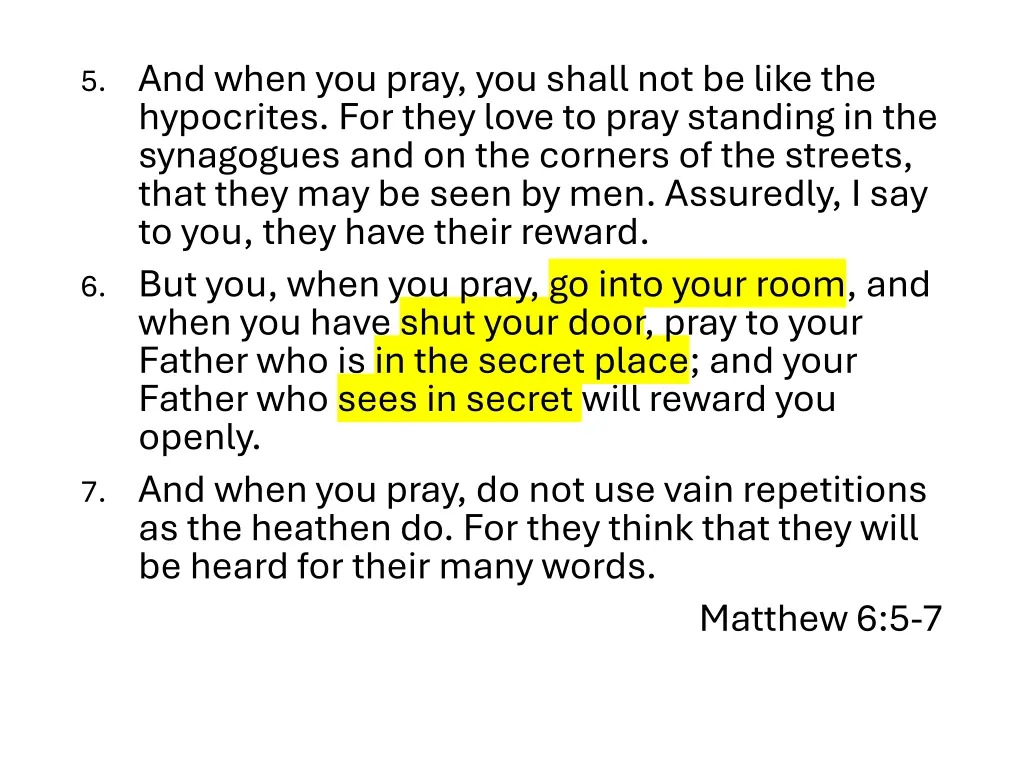 5 and when you pray you shall not be like 3