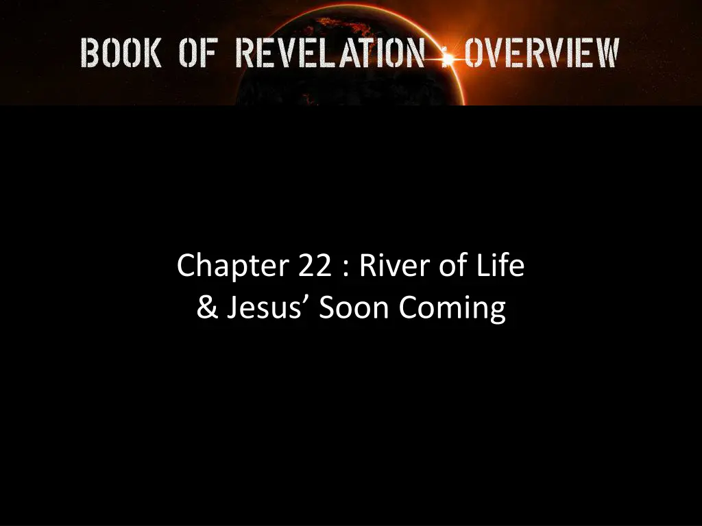 chapter 22 river of life jesus soon coming