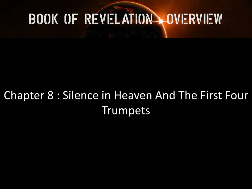 chapter 8 silence in heaven and the first four