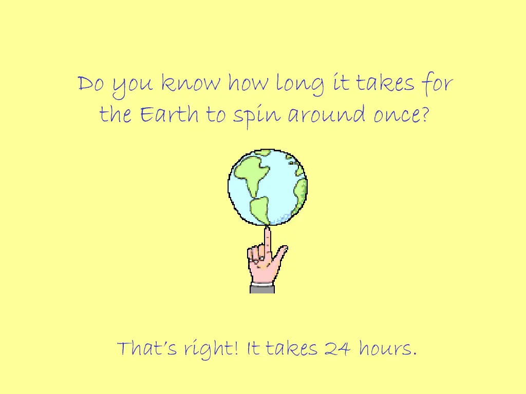 do you know how long it takes for the earth