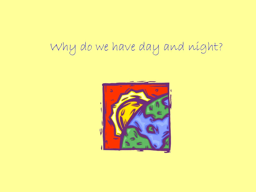 why do we have day and night