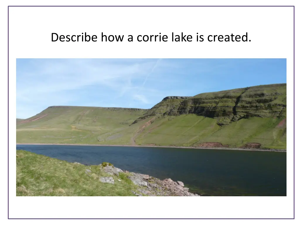 describe how a corrie lake is created