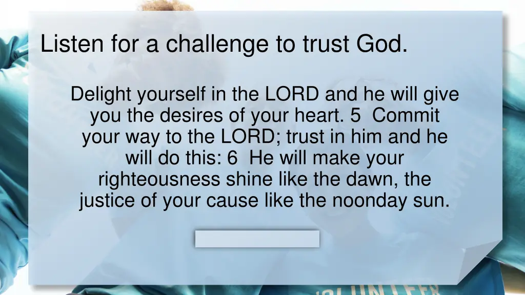listen for a challenge to trust god 1