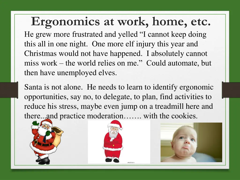 ergonomics at work home etc he grew more