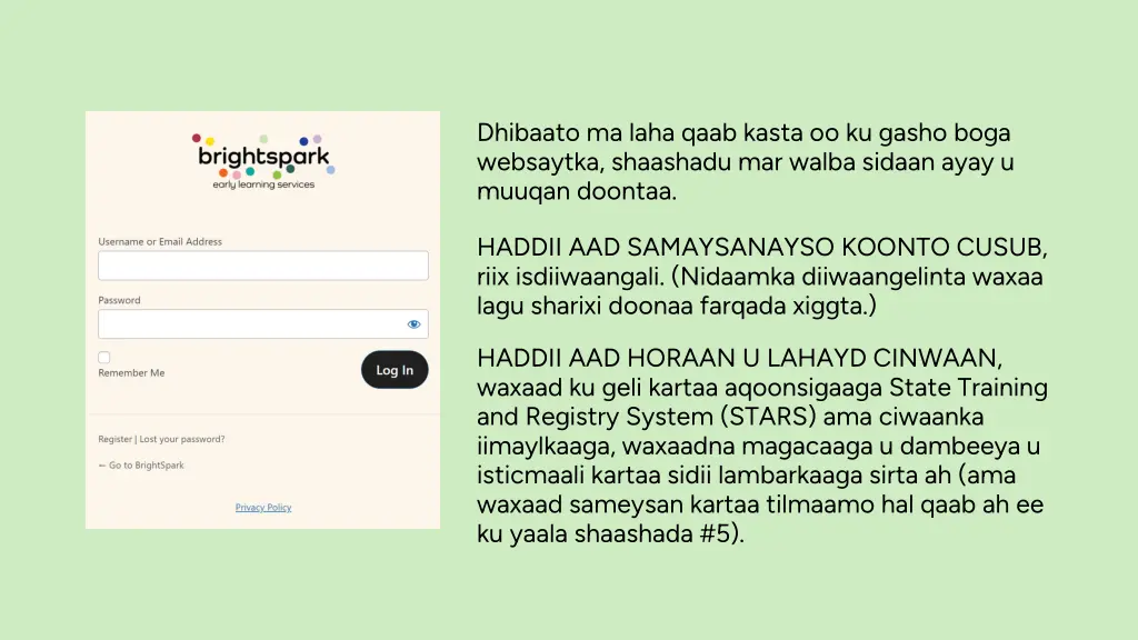 dhibaato ma laha qaab kasta oo ku gasho boga