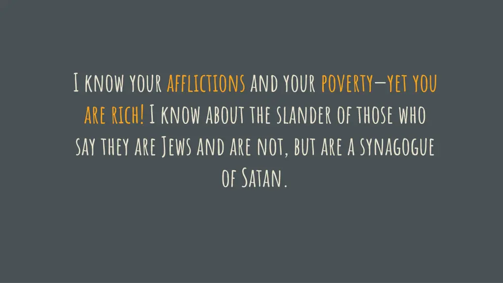 i know your afflictions and your poverty
