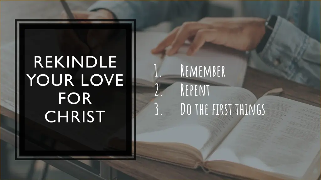 rekindle your love for christ