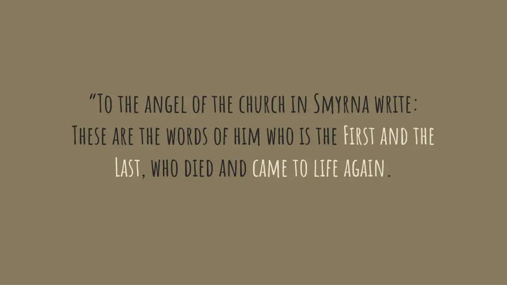to the angel of the church in smyrna write these