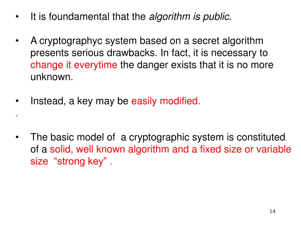 it is foundamental that the algorithm is public