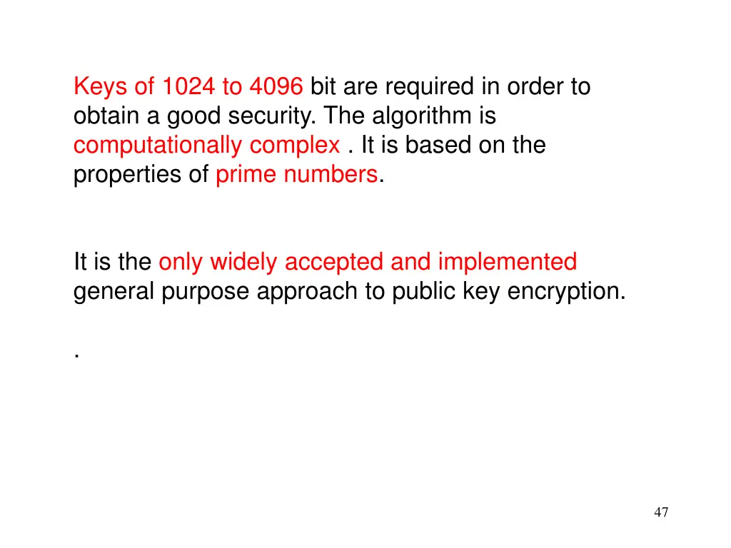 keys of 1024 to 4096 bit are required in order