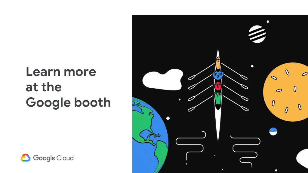 learn more at the google booth