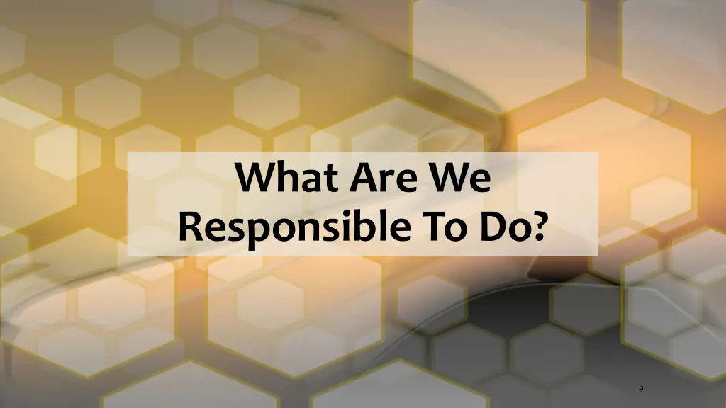 what are we responsible to do