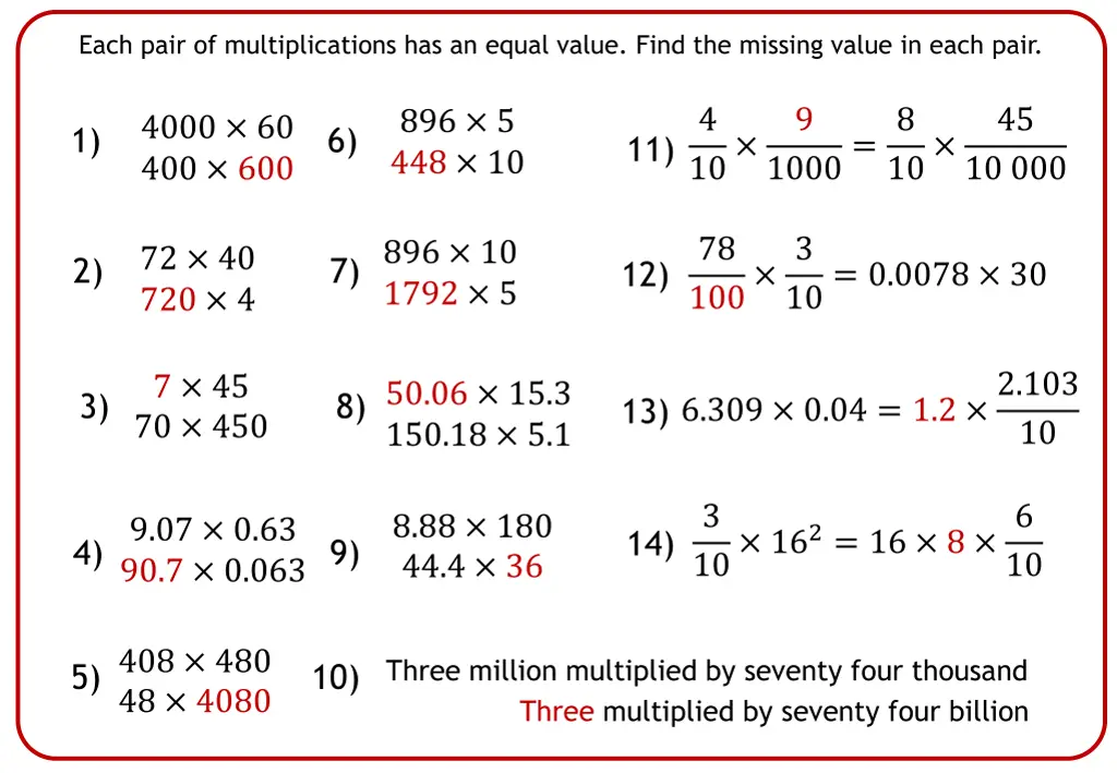 each pair of multiplications has an equal value 1