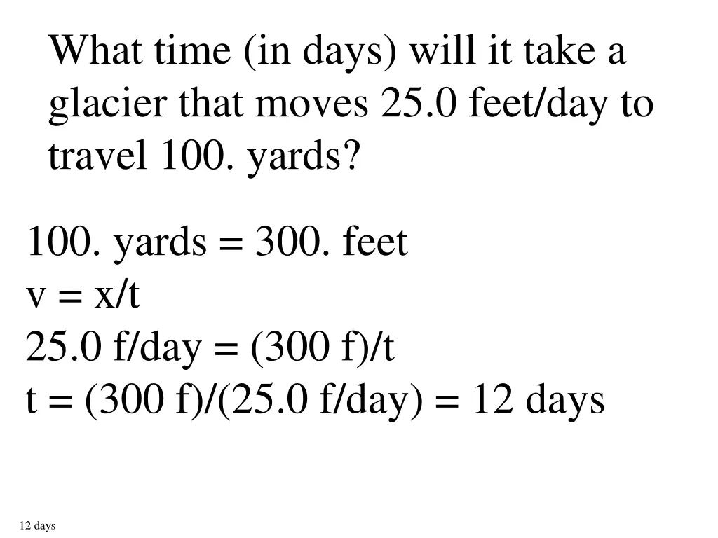 what time in days will it take a glacier that