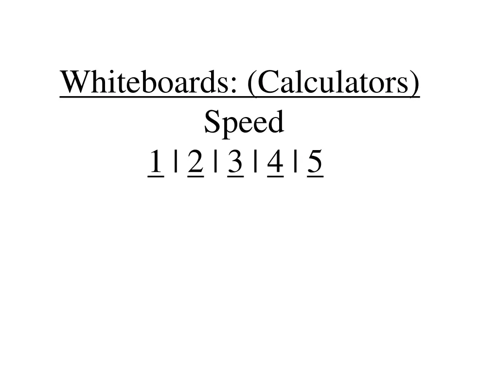 whiteboards calculators speed 1 2 3 4 5