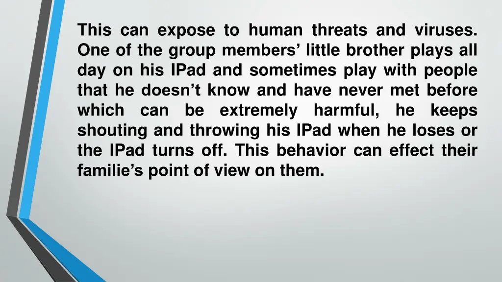 this can expose to human threats and viruses