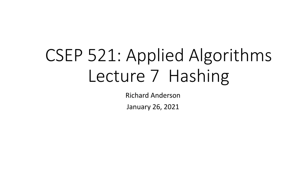 csep 521 applied algorithms lecture 7 hashing