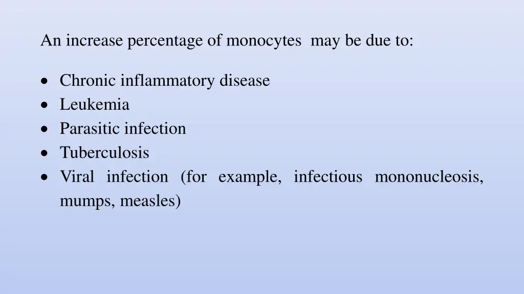 an increase percentage of monocytes may be due to