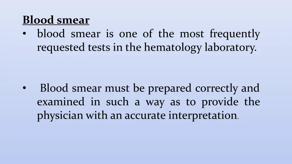 blood smear blood smear is one of the most