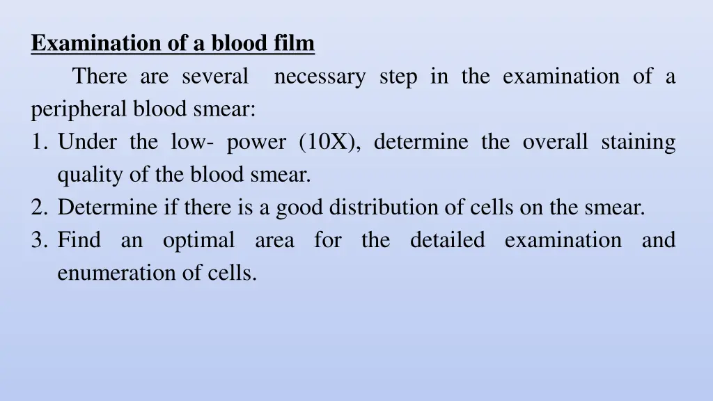 examination of a blood film there are several