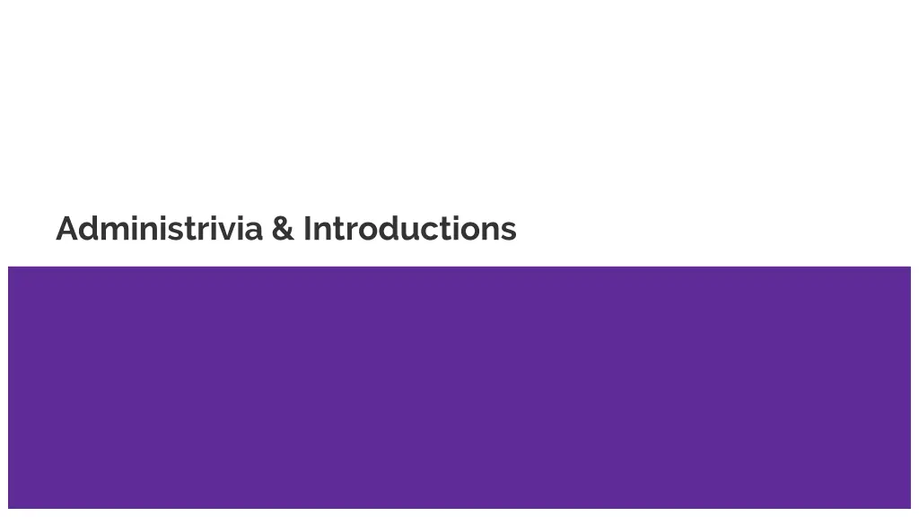 administrivia introductions