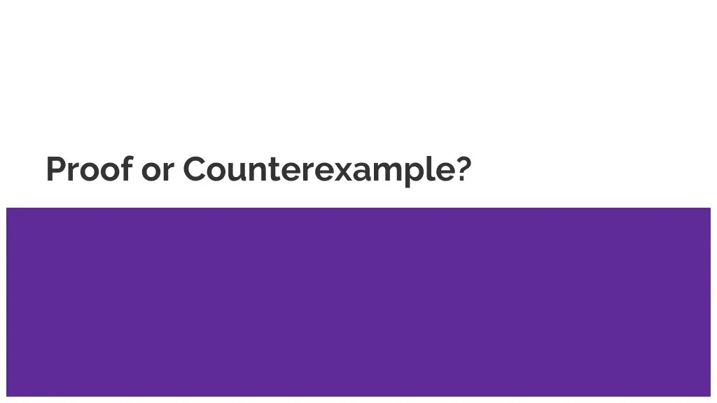 proof or counterexample
