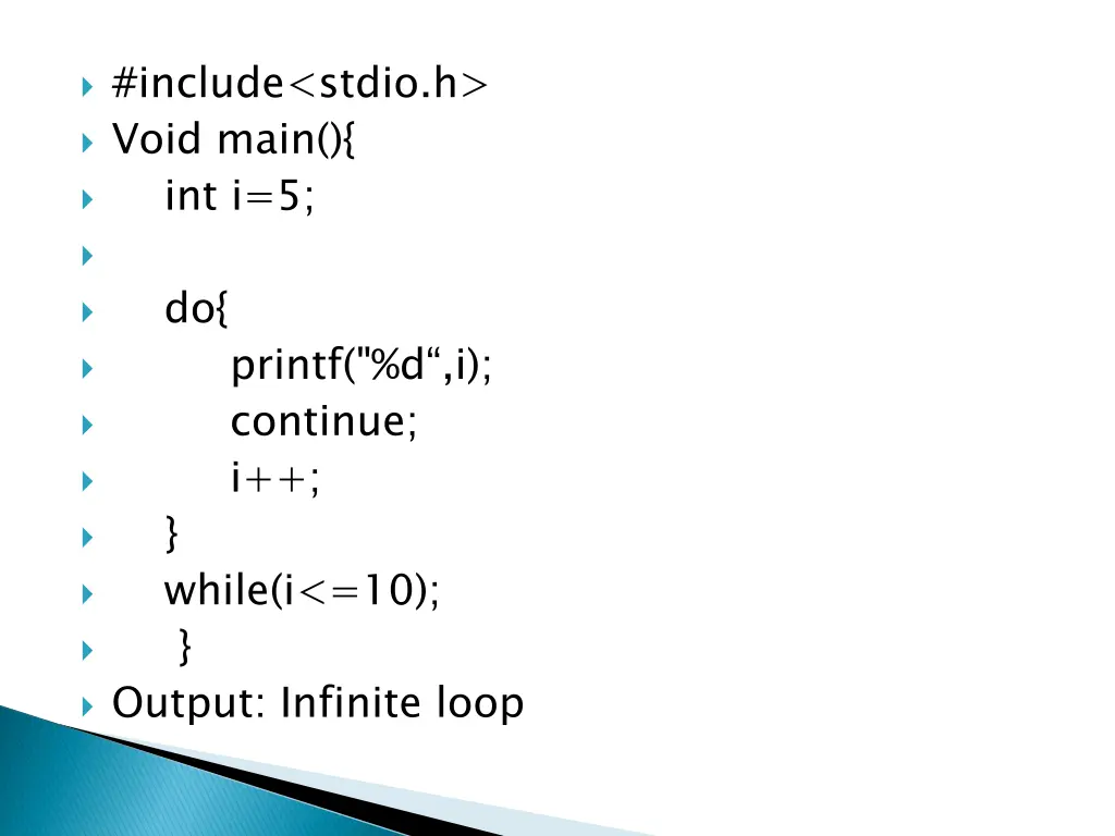 include stdio h void main int i 5 do printf
