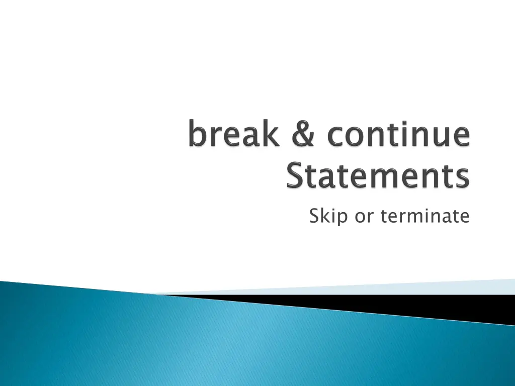 skip or terminate