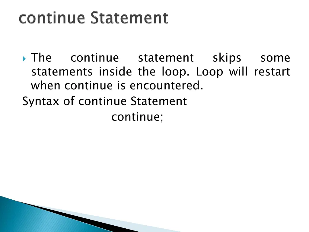 the statements inside the loop loop will restart