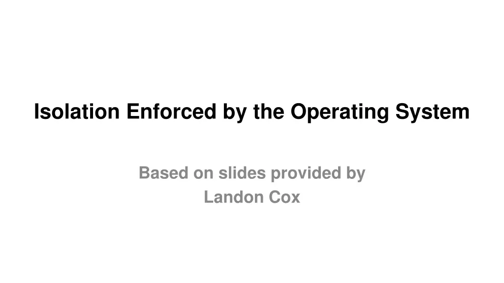 isolation enforced by the operating system