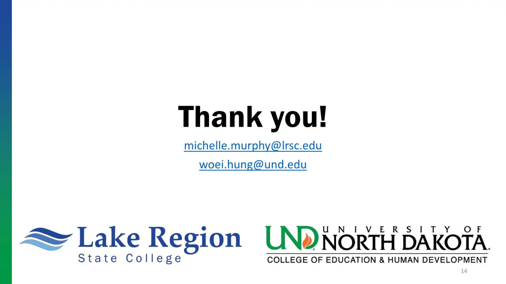 thank you michelle murphy@lrsc edu woei hung@und