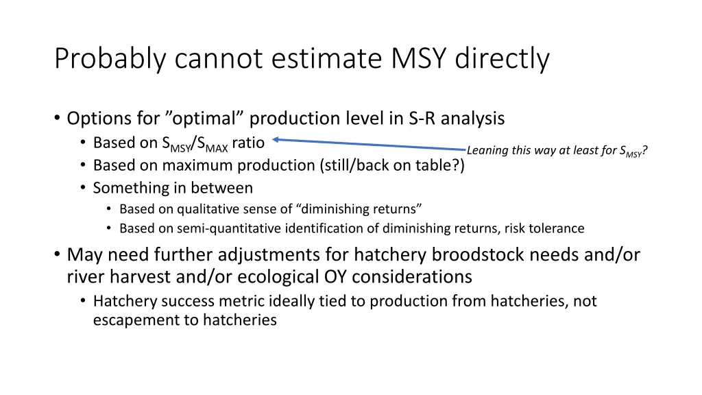 probably cannot estimate msy directly