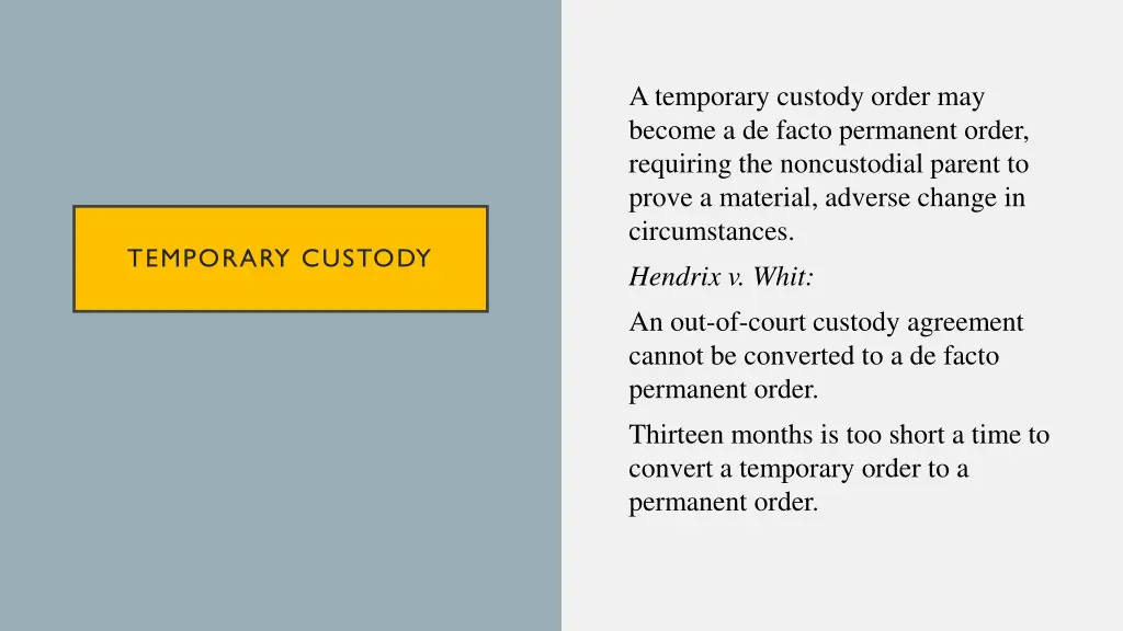 a temporary custody order may become a de facto