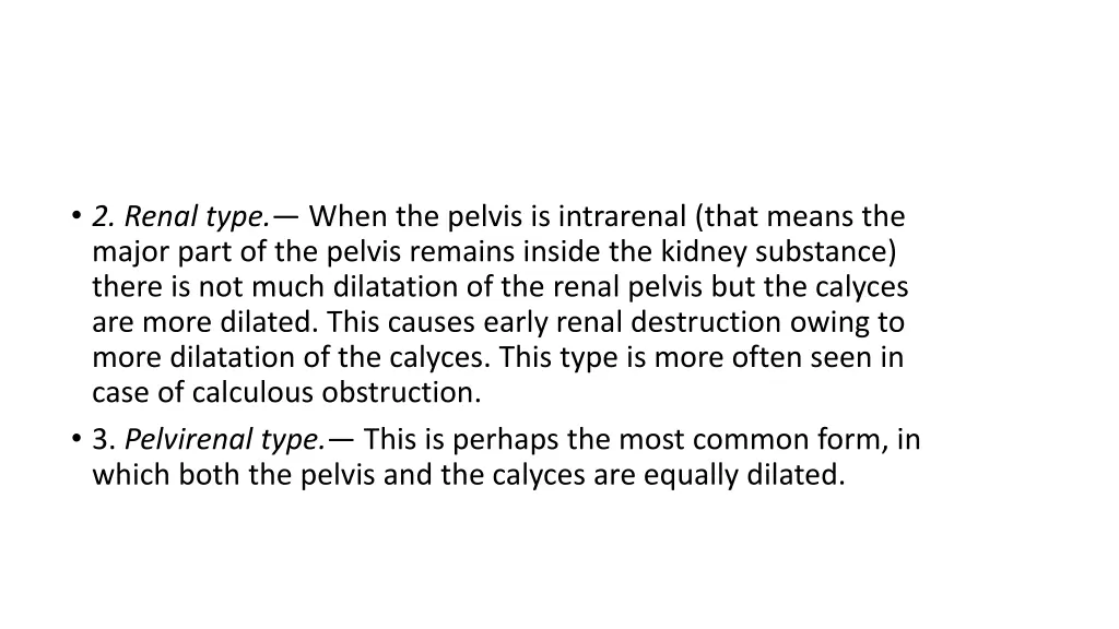 2 renal type when the pelvis is intrarenal that