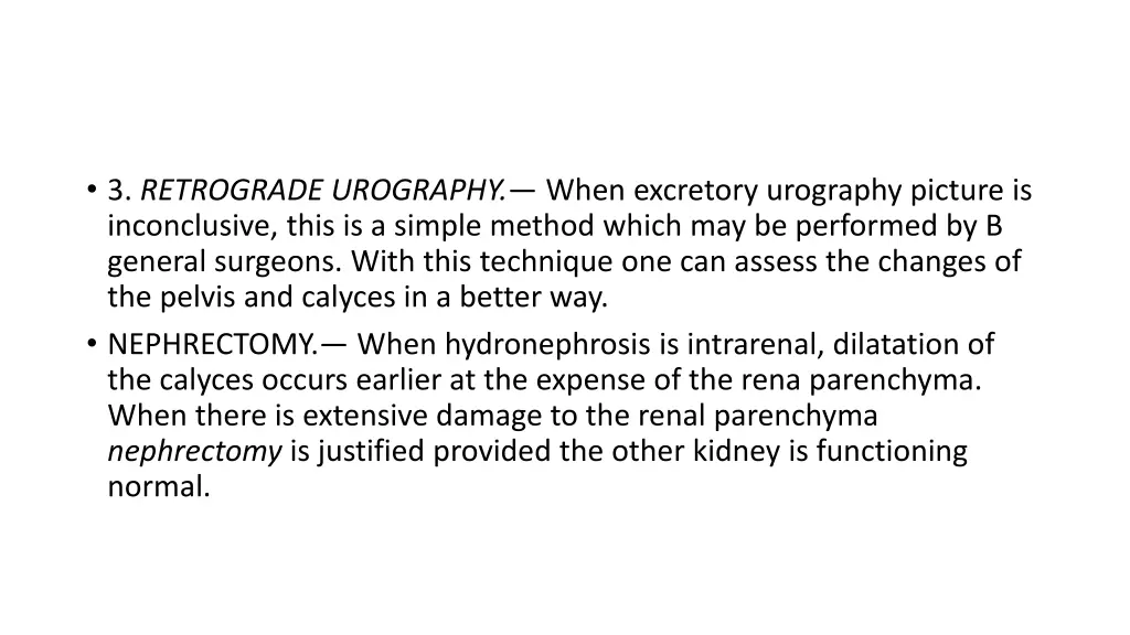 3 retrograde urography when excretory urography
