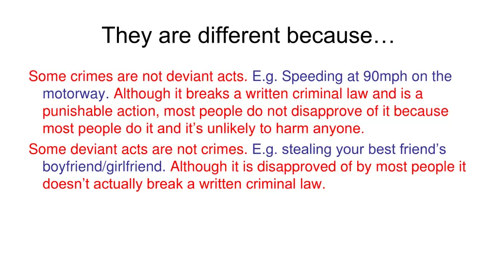 they are different because