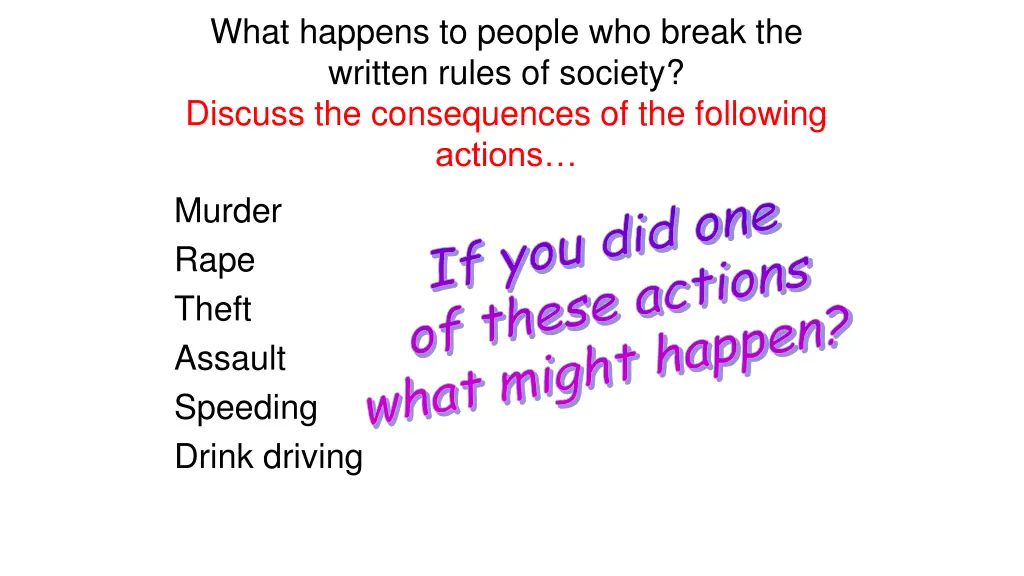 what happens to people who break the written