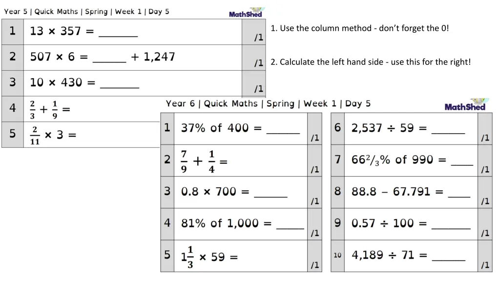 1 use the column method don t forget the 0