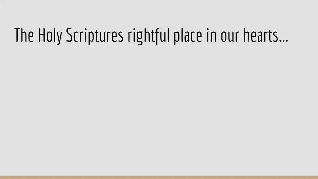 the holy scriptures rightful place in our hearts