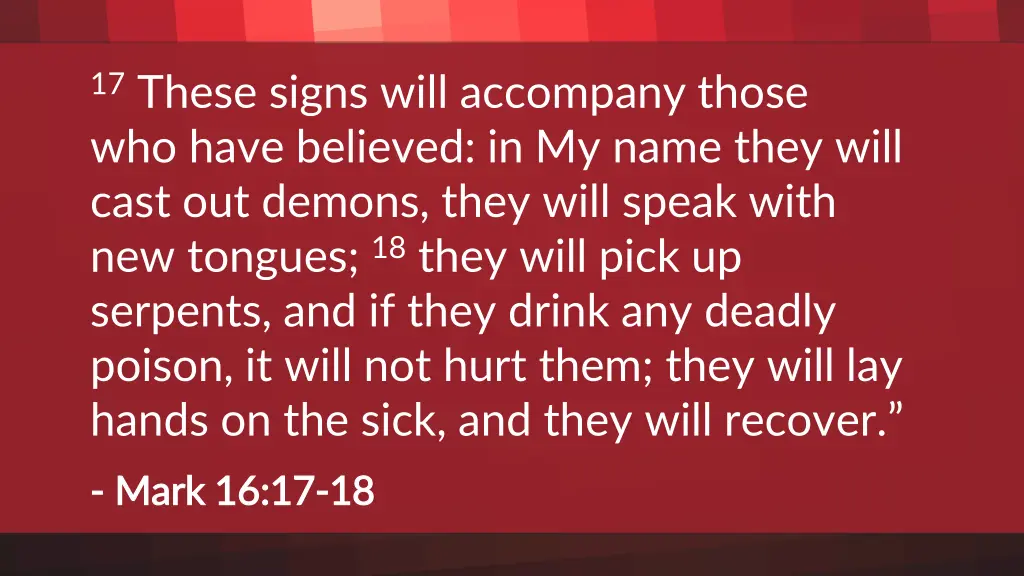 17 these signs will accompany those who have