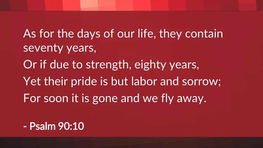 as for the days of our life they contain seventy