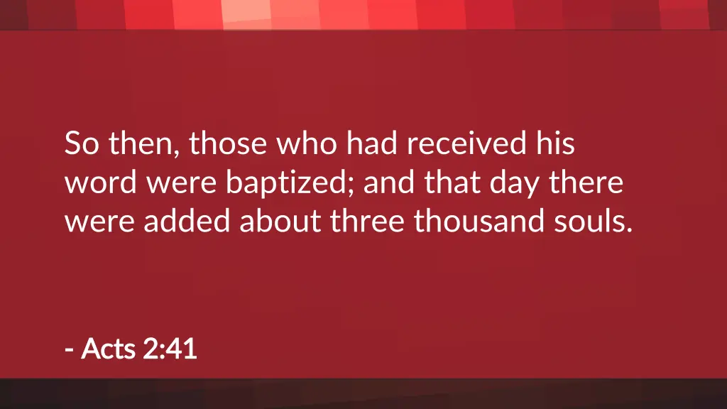 so then those who had received his word were