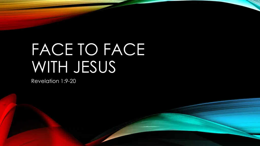 face to face with jesus revelation 1 9 20