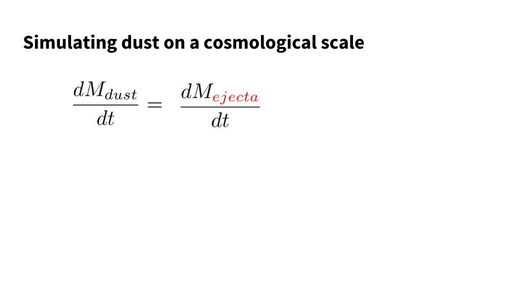 simulating dust on a cosmological scale
