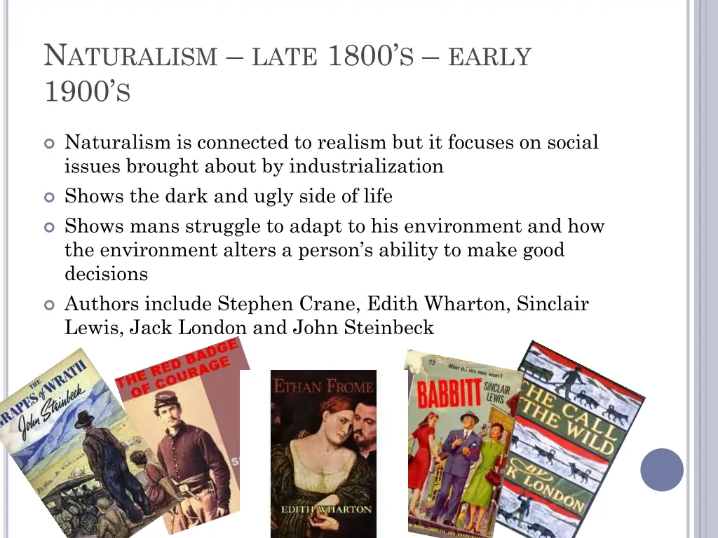n aturalism late 1800 s early 1900 s