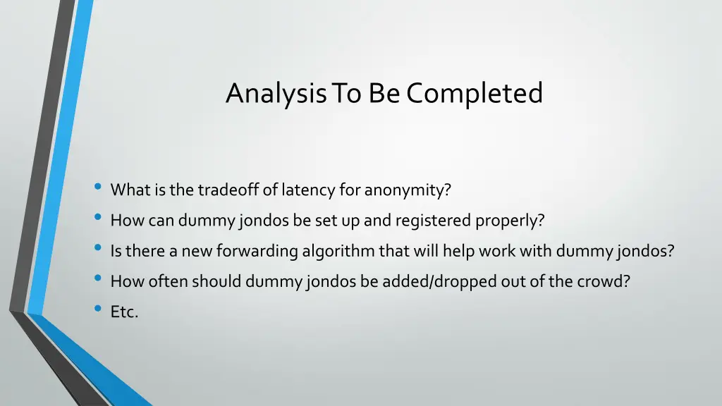 analysis to be completed