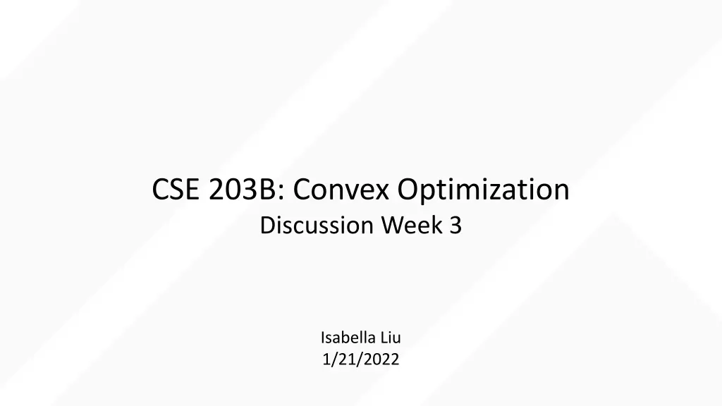 cse 203b convex optimization discussion week 3